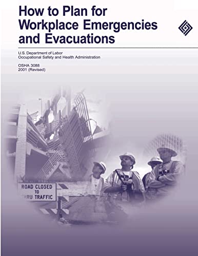 How to Plan for Workplace Emergencies and Evacuations (9781478113027) by Labor, U.S. Department Of; Administration, Occupational Safety And Health