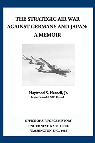 9781478113546: The Strategic Air War Against Germany and Japan: A Memoir