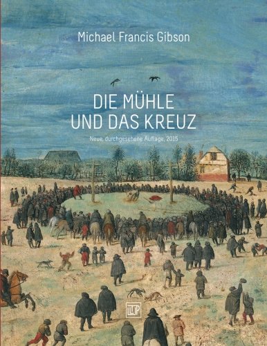 Beispielbild fr Die Muehle und das Kreuz: Peter Bruegels KREUZTRAGUNG zum Verkauf von medimops