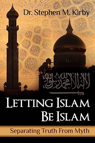 9781478118299: Letting Islam Be Islam: Separating Truth From Myth