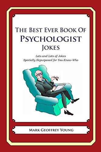 Imagen de archivo de The Best Ever Book of Psychologist Jokes: Lots and Lots of Jokes Specially Repurposed for You-Know-Who a la venta por BooksRun