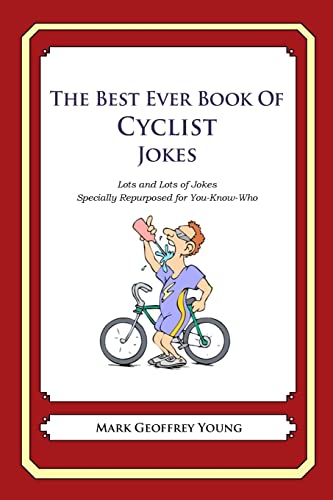 9781478119494: The Best Ever Book of Cyclist Jokes: Lots and Lots of Jokes Specially Repurposed for You-Know-Who