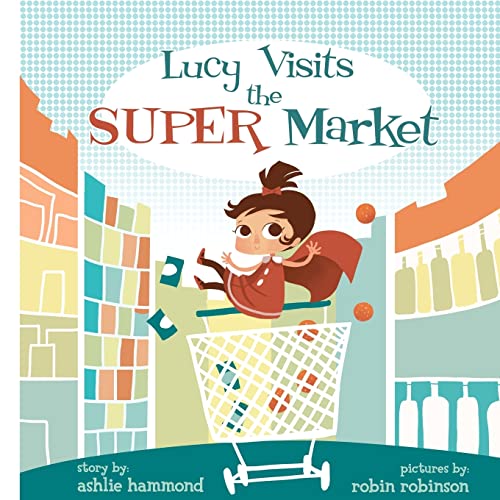 Stock image for Lucy Visits the Super Market for sale by SecondSale