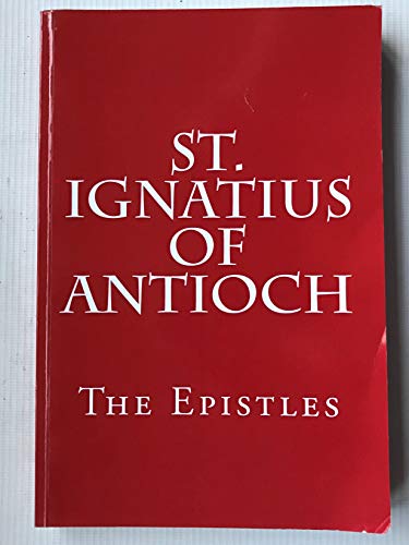 Imagen de archivo de St. Ignatius of Antioch: The Epistles a la venta por Revaluation Books