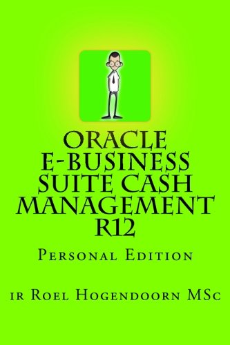 9781478130307: Oracle e-Business Suite Cash Management R12: Personal Edition: Volume 1