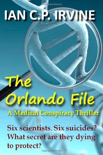 9781478131007: The Orlando File : A Medical Conspiracy Thriller: A fast paced Top 10 Medical Thriller (Ombnibus Edition containing both Book 1 and Book 2)