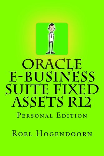 Stock image for Oracle e-Business Suite Fixed Assets R12: Personal Edition (Volume 1) for sale by Revaluation Books