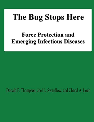 Beispielbild fr The Bug Stops Here: Force Protection and Emerging Infectious Diseases zum Verkauf von HPB-Ruby