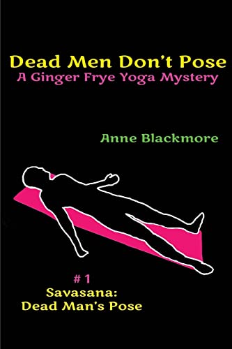 Stock image for Dead Men Don't Pose: A Ginger Frye Private Eye Yoga Mystery for sale by Lucky's Textbooks
