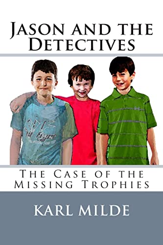 Imagen de archivo de Jason and the Detectives: The Case of the Missing Trophies a la venta por THE SAINT BOOKSTORE