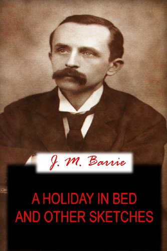 A Holiday In Bed And Other Sketches (9781478136231) by Barrie, J. M.