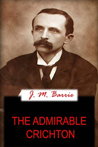 The Admirable Crichton (9781478136255) by Barrie, J. M.