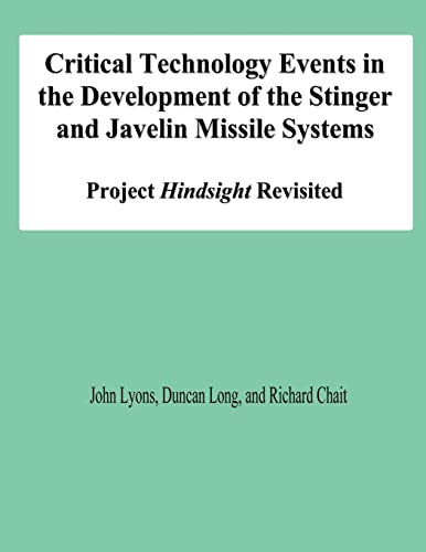 Imagen de archivo de Critical Technology Events in the Development of the Stinger and Javelin Missile Systems: Project Hindsight Revisited a la venta por Lucky's Textbooks