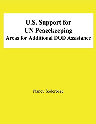Stock image for U.S. Support for UN Peacekeeping: Areas for Additional DOD Assistance for sale by Lucky's Textbooks