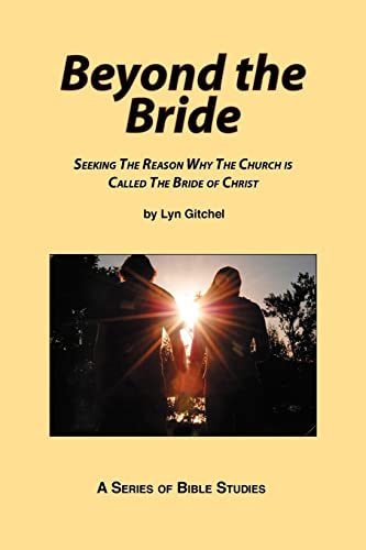 Stock image for Beyond the Bride: Seeking the Reason why the Church is Called the Bride of Christ for sale by THE SAINT BOOKSTORE