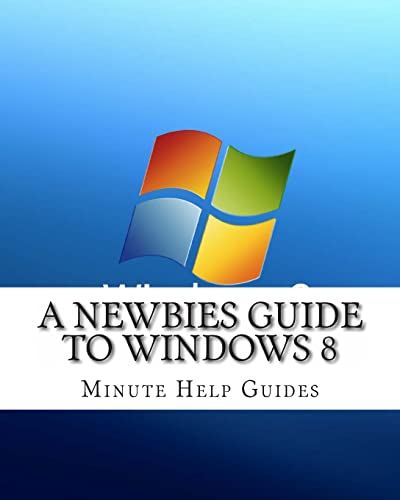 Imagen de archivo de A Newbies Guide to Windows 8 a la venta por Wonder Book