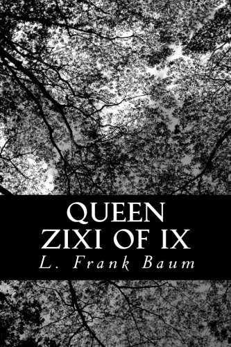 Imagen de archivo de Queen Zixi of Ix a la venta por Revaluation Books