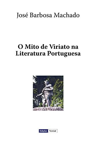 Beispielbild fr O Mito de Viriato na Literatura Portuguesa (Portuguese Edition) zum Verkauf von Lucky's Textbooks