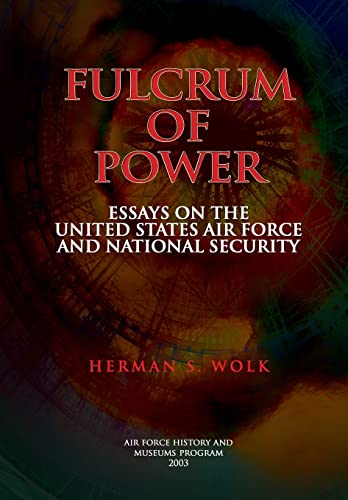Beispielbild fr Fulcrum of Power: Essays on the United States Air Force and Natio zum Verkauf von Hawking Books