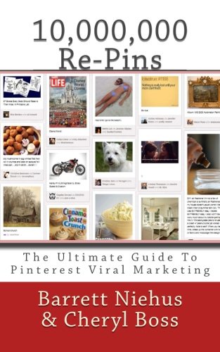 Stock image for 10,000,000 Re-Pins: The Ultimate Guide To Pinterest Viral Marketing for sale by Revaluation Books