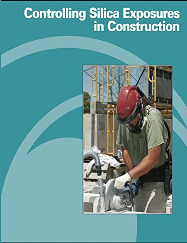 Controlling Silica Exposures in Construction (9781478152446) by Labor, U.S. Department Of; Administration, Occupational Safety And Health