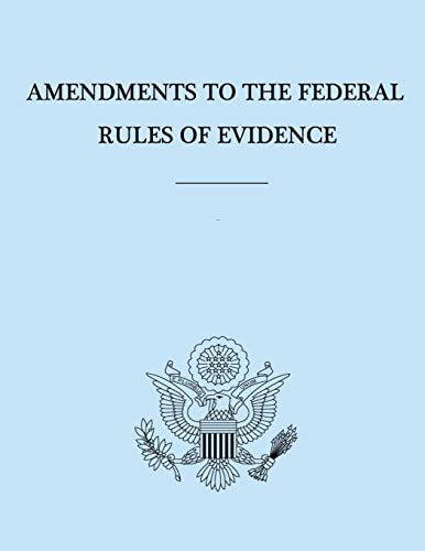 Amendments to the Federal Rules of Evidence (9781478153825) by Government, United States