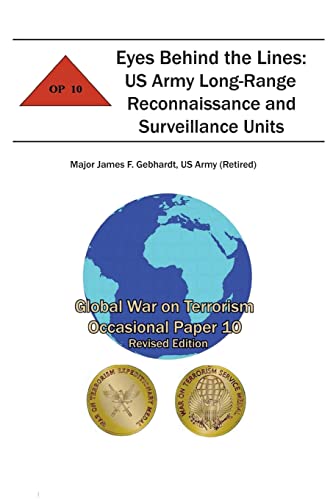 Stock image for Eyes Behind the Lines: US Army Long-Range Reconnaissance and Surveillance Units: Global War on Terrorism Occasional Paper 10 for sale by Irish Booksellers