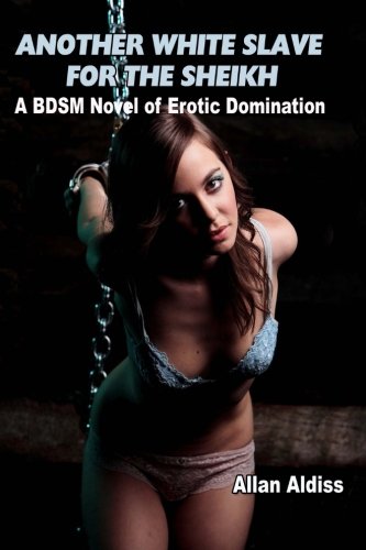 Beispielbild fr Another White Slave For The Sheik: A BDSM Novel of erotic domination zum Verkauf von Revaluation Books