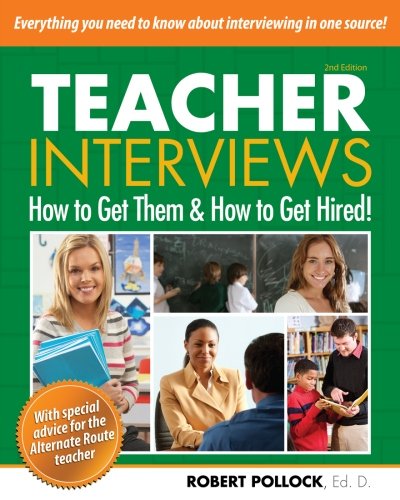9781478159308: Teacher Interviews: How to Get Them and How to Get Hired! 2nd edition