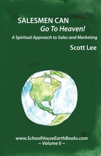 Salesmen Can Go to Heaven!: Schoolhouse Earth Books Volume II (9781478160281) by Lee, Scott