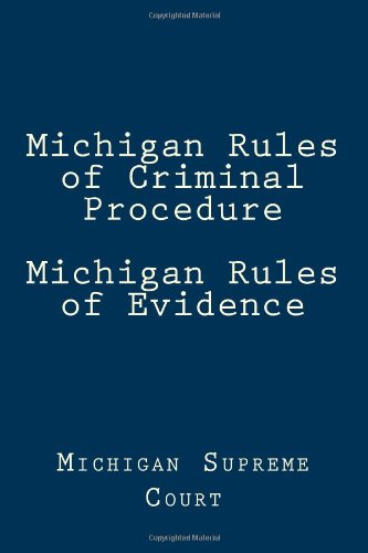 Beispielbild fr Michigan Rules of Criminal Procedure Michigan Rules of Evidence zum Verkauf von ThriftBooks-Dallas