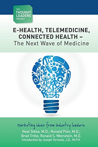 Beispielbild fr The Thought Leaders Project : Telemedicine - The Next Wave of Medicine: E-Health, Telemedicine, Connected Health - The Next Wave of Medicine zum Verkauf von Irish Booksellers