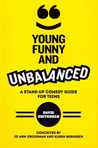 Stock image for Young, Funny and Unbalanced: A Stand-Up Comedy Guide for Teens for sale by SecondSale