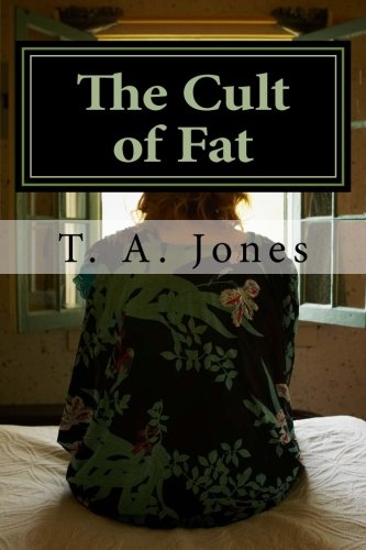 The Cult of Fat (9781478162261) by Jones, T. A.
