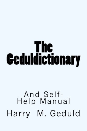 Beispielbild fr The Geduldictionary: And Self-Help Manual zum Verkauf von Revaluation Books