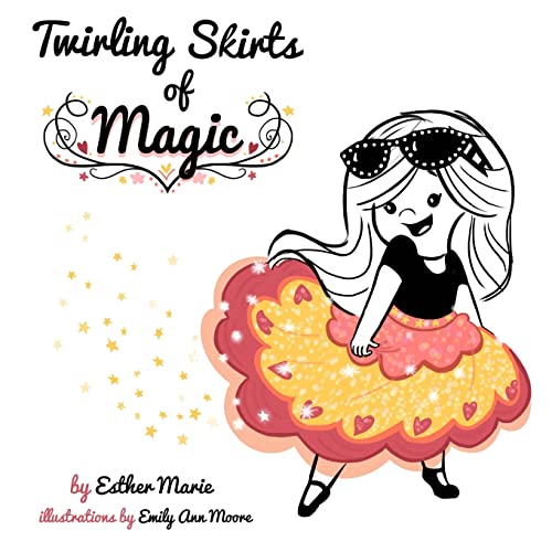 Stock image for Twirling Skirts of Magic: "Little girl, twirl for all the world." for sale by -OnTimeBooks-
