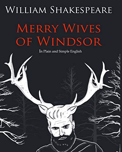Stock image for The Merry Wives of Windsor In Plain and Simple English: A Modern Translation and the Original Version for sale by SecondSale