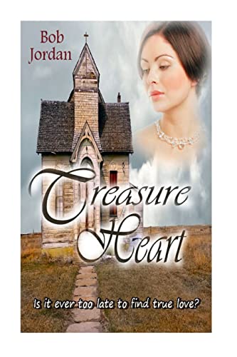 Treasure Heart: Is it ever to late to find true love? (9781478166467) by Jordan, Bob