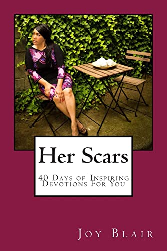 9781478168386: Her Scars 40 Days of Inspiring Devotions for you: For Young Ladies In Transition