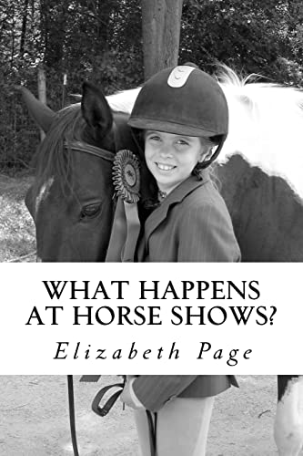 Beispielbild fr What Happens at Horse Shows?: A beginner's guide for parents navigating the world of hunter jumper horse shows zum Verkauf von ThriftBooks-Atlanta