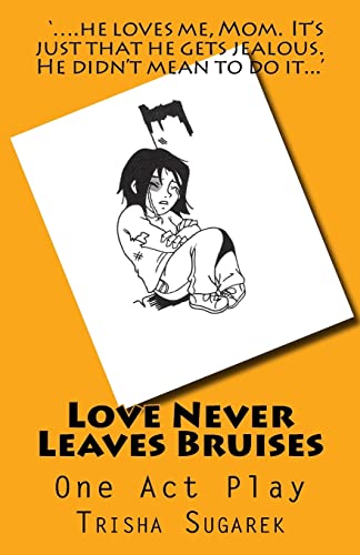 9781478176282: Love Never Leaves Bruises: One Act Play