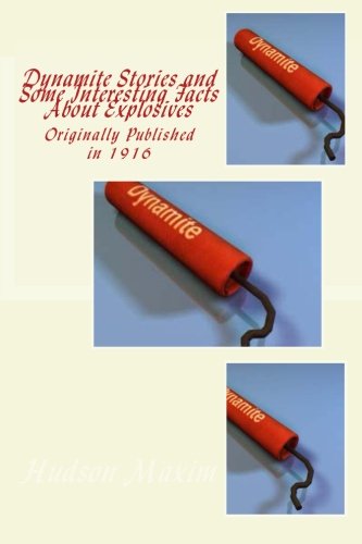 Stock image for Dynamite Stories and Some Interesting Facts About Explosives.: Originally Published in 1916 for sale by Revaluation Books
