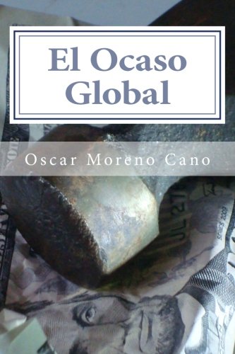 Beispielbild fr El Ocaso Global: El mundo conocido de se deshace zum Verkauf von Revaluation Books