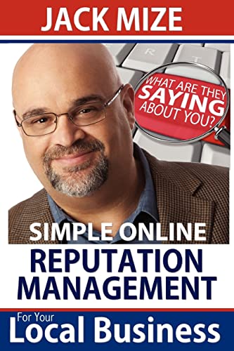 Simple Online Reputation Management For Your Local Business (9781478179726) by Mize, Jack