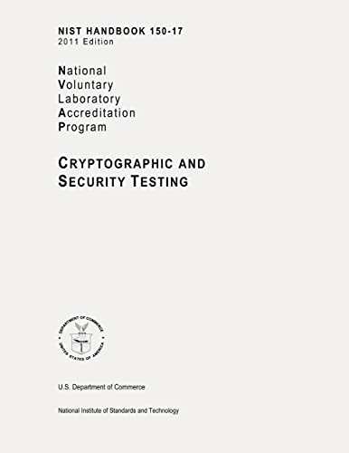 NIST Handbook 150-17, NVLAP (National Voluntary Laboratory Accreditation Program) Cryptographic and Security Testing (9781478180104) by Leaman, Dana S.; Commerce, U.S. Department Of; And Technology, National Institute Of Standards