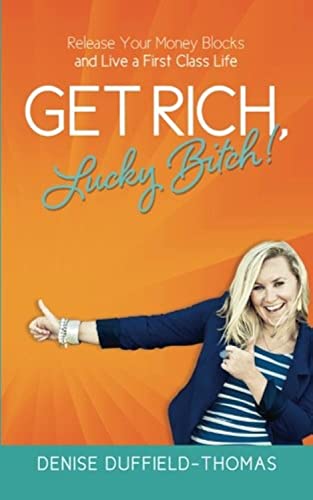 Beispielbild fr Get Rich, Lucky Bitch!: Release Your Money Blocks and Live a First Class Life zum Verkauf von Goodwill