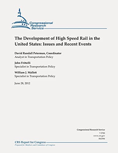 Beispielbild fr The Development of High Speed Rail in the United States: Issues and Recent Events zum Verkauf von Lucky's Textbooks