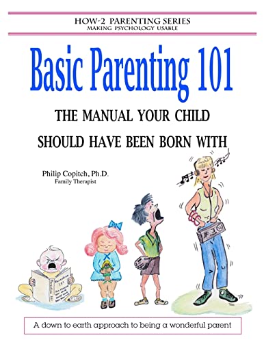 9781478185802: Basic Parenting 101: The Manual Your Child Should Have Been Born With