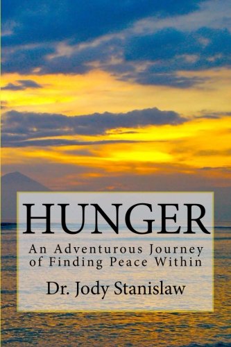 9781478185840: Hunger: An Adventurous Journey of Finding Peace Within