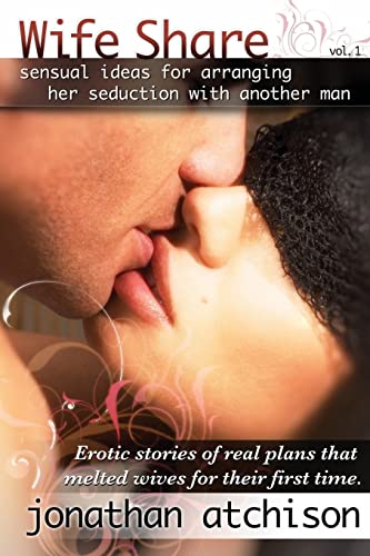 9781478186069: Wife Share: Erotic ideas for arranging her seduction with another man.: Volume 1